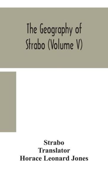 The geography of Strabo (Volume V) - Strabo - Books - Alpha Edition - 9789354159022 - September 24, 2020