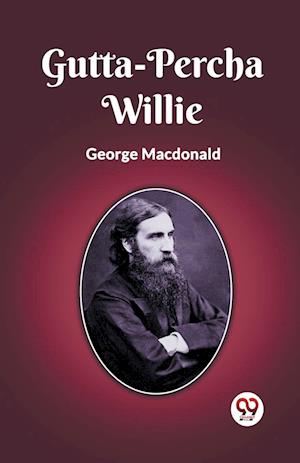 Cover for George MacDonald · Gutta-Percha Willie (Edition2023) (Paperback Book) (2024)