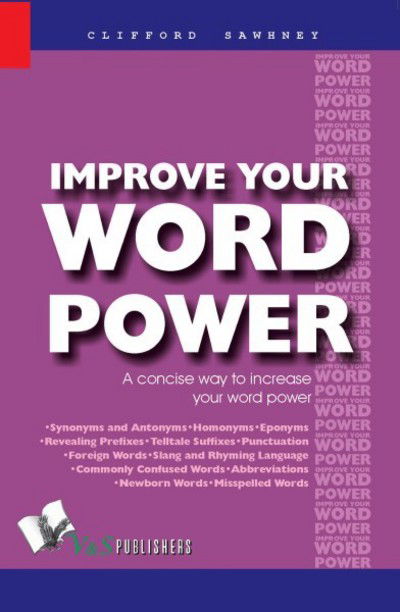 Improve Your Word Power - Clifford Sawhney - Books - V&s Publishers - 9789381384022 - May 21, 2011