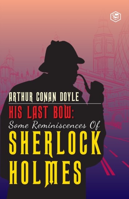 Cover for Sir Arthur Conan Doyle · His Last Bow (Paperback Book) (2021)