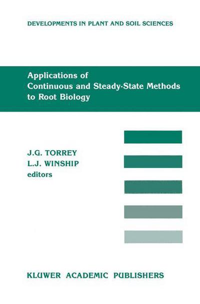 Applications of Continuous and Steady-State Methods to Root Biology - Developments in Plant and Soil Sciences - John G Torrey - Books - Springer - 9789401075022 - September 27, 2011