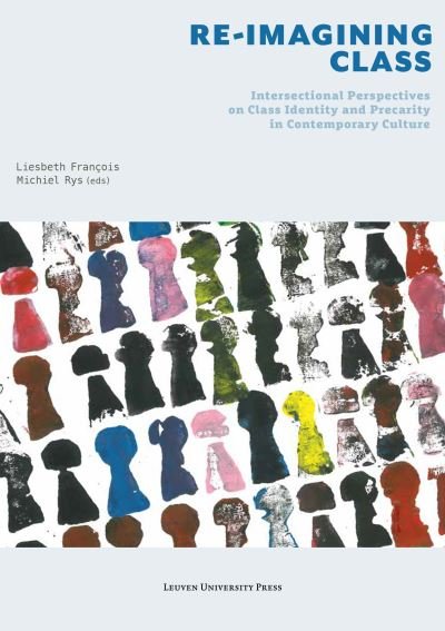 Re-Imagining Class: Intersectional Perspectives on Class Identity and Precarity in Contemporary Culture (Taschenbuch) (2024)