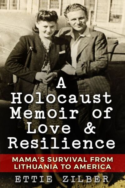 Cover for Ettie Zilber · A Holocaust Memoir of Love &amp; Resilience (Paperback Bog) (2019)