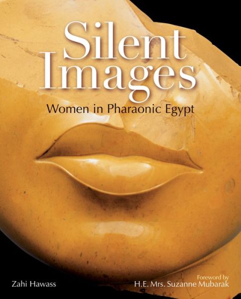 Cover for Zahi Hawass · Silent Images: Women in Pharaonic Egypt (Paperback Book) (2009)