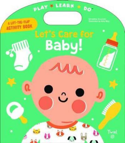 Geraldine Krasinski · Let's Care for Baby! - Play Learn Do (Board book) (2017)