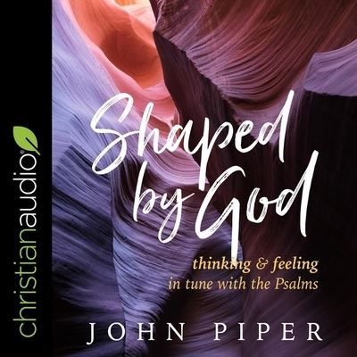 Shaped by God - John Piper - Music - Christianaudio - 9798200533022 - June 2, 2020