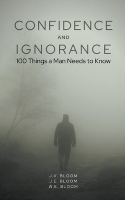Cover for J V Bloom · Confidence and Ignorance: 100 Things a Man Needs to Know (Paperback Book) (2022)