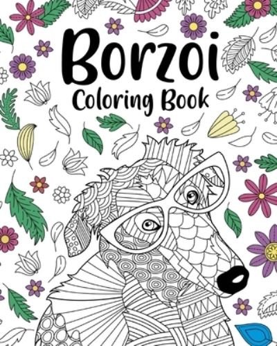 Cover for PaperLand · Borzoi Coloring Book: Borzoi Zentangle Coloring Pages, Animals Painting, Crafts &amp; Hobbie Gifts (Taschenbuch) (2024)