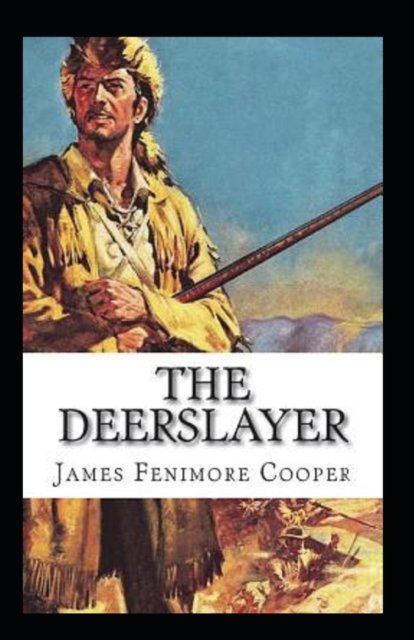 Cover for James Fenimore Cooper · The Deerslayer Annotated (Taschenbuch) (2022)