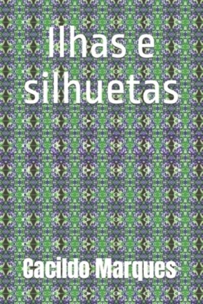 Cover for Cacildo Marques · Ilhas e silhuetas (Taschenbuch) (2022)
