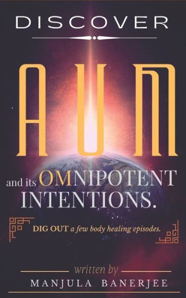 Cover for Manjula Banerjee · Discover Aum and Its Omnipotent Intentions. (Paperback Book) (2021)