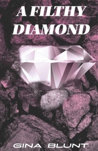 Cover for Gina Blunt · A Filthy Diamond (Paperback Book) (2021)