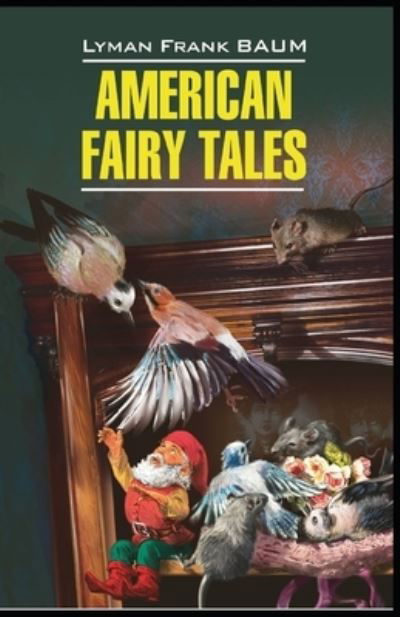 Cover for L Frank Baum · American Fairy Tales-Classic Original Edition (Annotated) (Pocketbok) (2021)