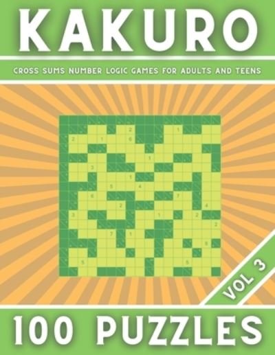 Cover for Botebbok Edition · KAKURO - Cross Sums Number Logic Games for Adults and Teens 100 Puzzles - Vol 3 (Pocketbok) (2020)