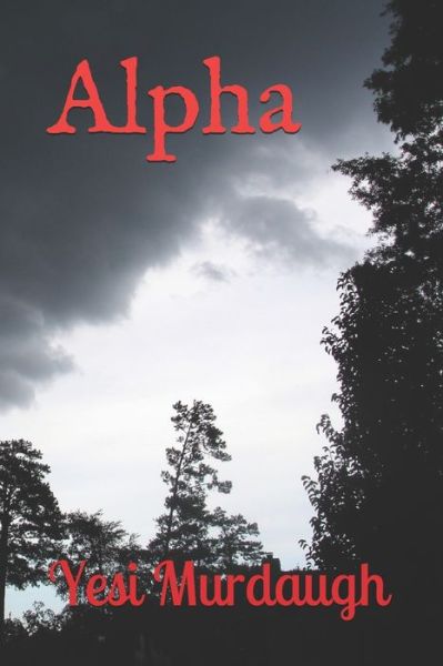 Cover for Yesi Murdaugh · Alpha (Paperback Book) (2020)