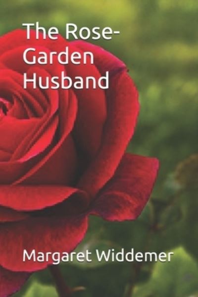 Cover for Margaret Widdemer · The Rose-Garden Husband (Paperback Book) (2021)