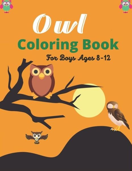 Cover for Drowsa Publications · Owl Coloring Book For Boys Ages 8-12 (Pocketbok) (2020)