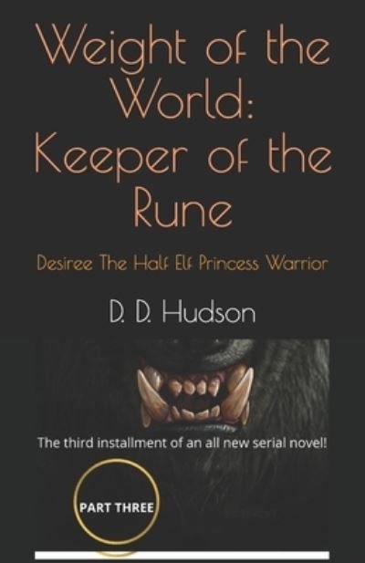 Weight of the World - D D Hudson - Books - Independently Published - 9798580224022 - December 12, 2020