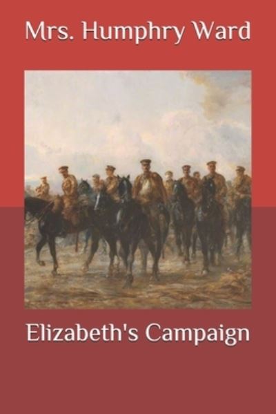 Cover for Mrs Humphry Ward · Elizabeth's Campaign (Paperback Book) (2020)