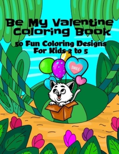 Cover for Curly Pug Tails Press · Be My Valentine Coloring Book (Paperback Book) (2020)