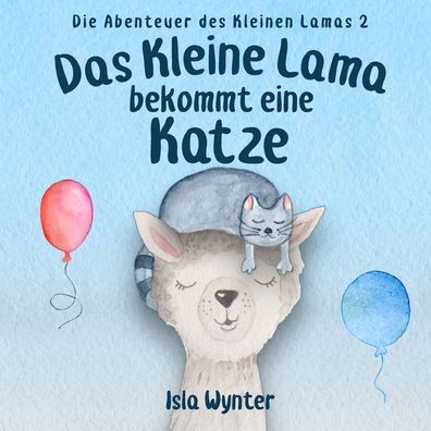 Cover for Isla Wynter · Das Kleine Lama Bekommt Eine Katze (Pocketbok) (2020)