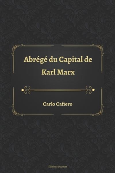 Cover for Carlo Cafiero · Abrege du Capital de Karl Marx (Paperback Book) (2020)