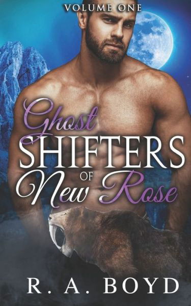 Cover for R a Boyd · Ghost Shifters of New Rose Volume One: A Fallen Angel / Shape Shifter Romance - Ghost Shifters of New Rose (Pocketbok) (2020)