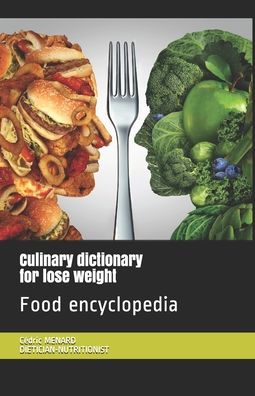 Cover for Cedric Menard · Culinary dictionary for lose weight: Food encyclopedia (Taschenbuch) (2020)