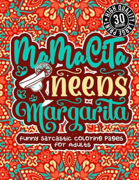 Cover for Snarky Adult Coloring Books · Mamacita Needs Margarita (Paperback Book) (2021)