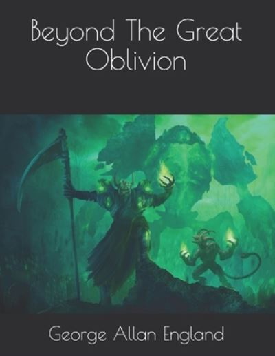 Cover for George Allan England · Beyond The Great Oblivion (Paperback Book) (2021)