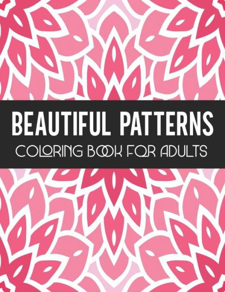 Cover for Nelson a Hart · Beautiful Patterns Coloring Book for Adults (Paperback Book) (2021)