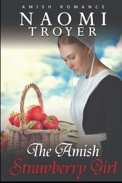 Cover for Naomi Troyer · The Amish Strawberry Girl (Paperback Book) (2022)
