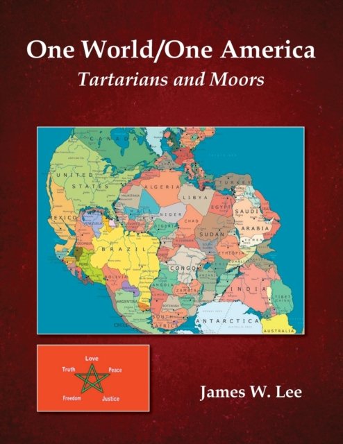 One World / One America (Color Edition): Tartarians and Moors - James Lee - Boeken - James W. Lee - 9798987425022 - 9 januari 2023