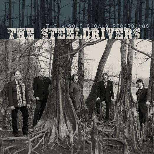 Cover for The Steeldrivers · The Muscle Shoals Recordings (CD) (2015)