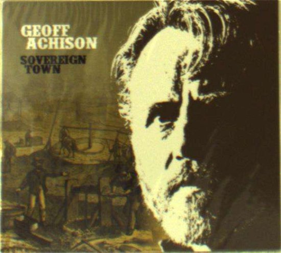 Cover for Geoff Achison · Sovereign Town (CD) (2018)