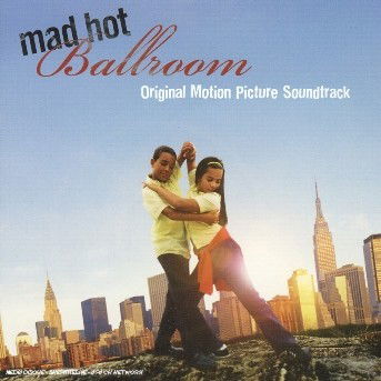 Mad Hot Ballroom - Soundtracks & Original Casts - Muzyka - OST - 0014431082023 - 16 sierpnia 2005