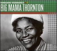 Vanguard Visionaires - Big Mama Thornton - Musik - VANGUARD - 0015707317023 - 10 februari 2010