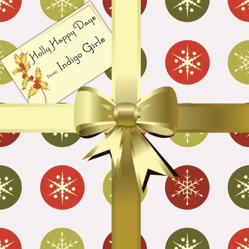 Holly Happy Days - Indigo Girls - Music - CHRISTMAS / POP - 0015707812023 - October 19, 2010