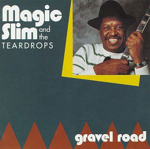 Gravel Road - Magic Slim & Teardrops - Musiikki - Blind Pig Records - 0019148369023 - tiistai 29. syyskuuta 1992
