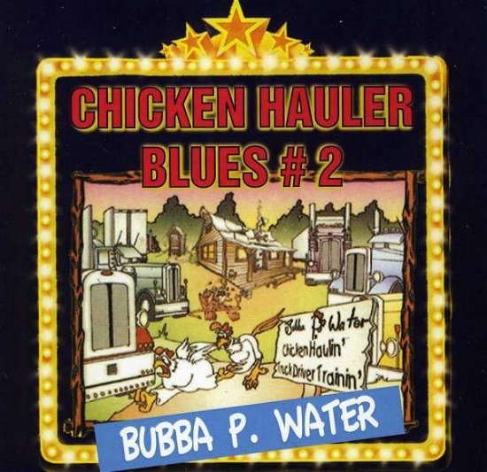 Cover for Bubba P Water · Chicken Hauler Blues 2 (CD) (2013)
