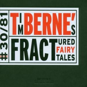Cover for Tim Berne · Fractured Fairy Tales (CD) (2003)
