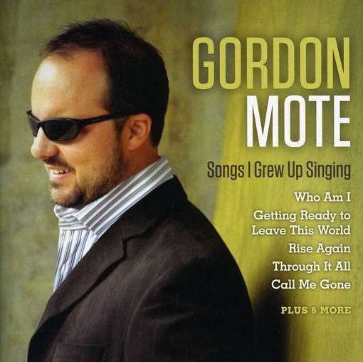 Cover for Gordon Mote · Songs I Grew Up Singing (CD) (2012)