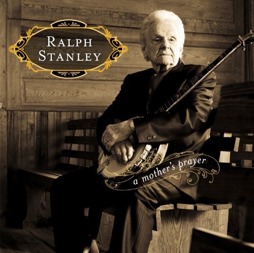 Cover for Ralph Stanley · A MotherS Prayer (CD) [Digipak] (2011)