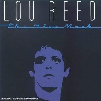 Blue Mask - Lou Reed - Musik - RCA RECORDS LABEL - 0035628478023 - 12. marts 1990