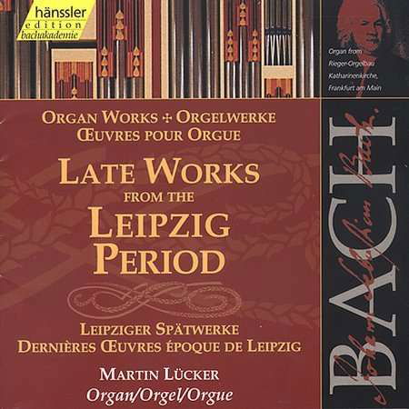 Organ Works: Late Leipzig Period - Bach / Lucker - Music - HAE - 0040888210023 - July 13, 1999