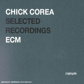 Selected Recordings - Chick Corea - Muziek - SUN - 0044001420023 - 9 september 2002