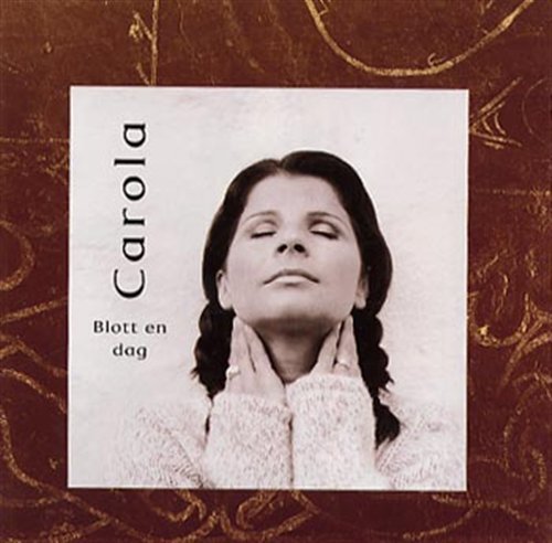 Blott en Dag - Carola - Música - UNIVERSAL - 0044001660023 - 7 de diciembre de 2005