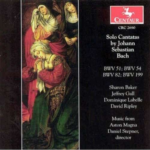 Solo Cantatas - Bach / Baker / Gall / Ripley / Labelle / Stepner - Music - CENTAUR - 0044747269023 - October 26, 2004
