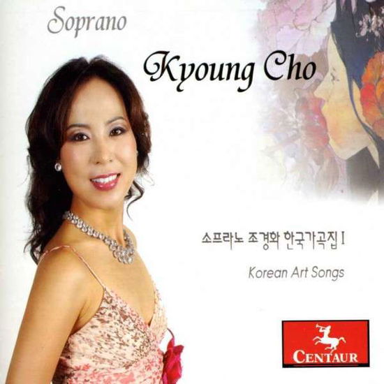 Korean Art Songs - Kyoung Cho - Musiikki - Centaur - 0044747326023 - tiistai 28. toukokuuta 2013