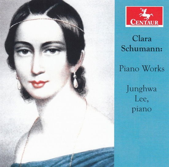 Clara Schumann: Piano Works - Junghwa Lee - Musik - CENTAUR - 0044747384023 - 13 augusti 2021